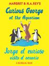 Cover image for Jorge El Curioso Visita El Acuario/curious George At the Aquarium